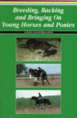 Breeding, Backing and Bringing on Young Horses ... 090022651X Book Cover