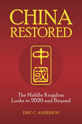 China Restored: The Middle Kingdom Looks to 202... 0313385173 Book Cover