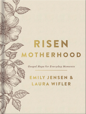 Risen Motherhood (Deluxe Edition): Gospel Hope ... 0736986340 Book Cover