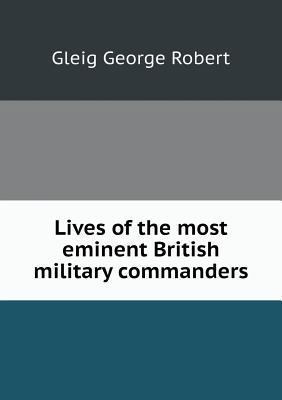 Lives of the most eminent British military comm... 551878578X Book Cover