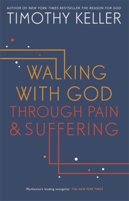 Walking with God through Pain and Suffering 1444750240 Book Cover