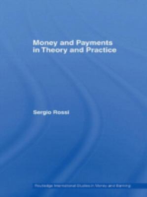 Money and Payments in Theory and Practice 0415373379 Book Cover