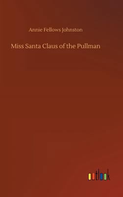 Miss Santa Claus of the Pullman 3734010470 Book Cover