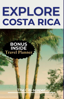 Explore Costa Rica: Travel Handbook B0CDFXD3SP Book Cover