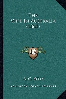 The Vine In Australia (1861) 116567890X Book Cover