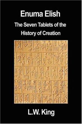 Enuma Elish: The Seven Tablets of the History o... 1599869195 Book Cover