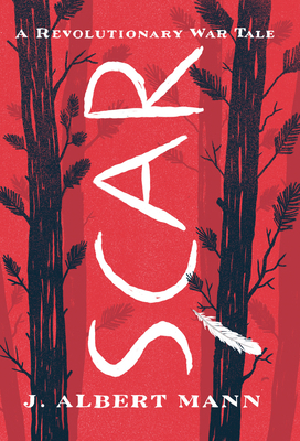 Scar: A Revolutionary War Tale 1662681232 Book Cover