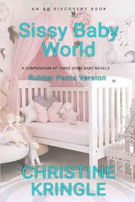 Sissy Baby World (Rubber Pants Version): An ABD... B0DMP9N5GS Book Cover