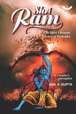 Shri Ram: The Most Virtuous Scion of Ikshvaku B0FM5QMPD9 Book Cover