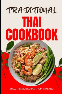 Traditional Thai Cookbook: 50 Authentic Recipes...            Book Cover