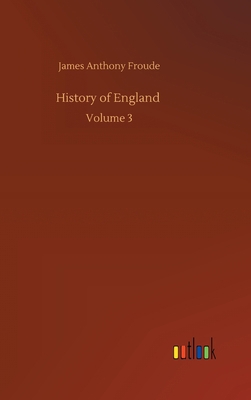 History of England: Volume 3 3752386428 Book Cover