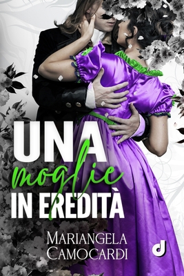 Una moglie in eredità [Italian] B0C6P8GH6N Book Cover