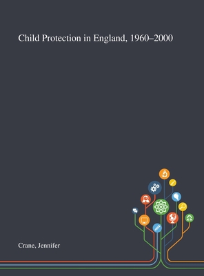 Child Protection in England, 1960-2000 101327203X Book Cover