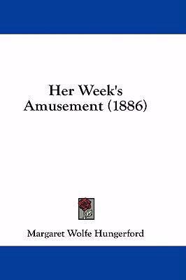 Her Week's Amusement (1886) 1436972280 Book Cover