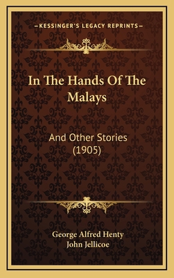 In The Hands Of The Malays: And Other Stories (... 116651210X Book Cover