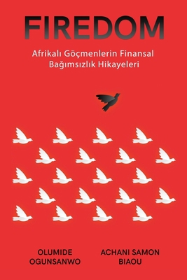 Firedom: Afrikal&#305; Göçmenlerin Finansal Ba&... [Turkish] 108819401X Book Cover