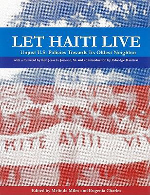 Let Haiti Live: Unjust U.S. Policies Towards It... 1584321881 Book Cover