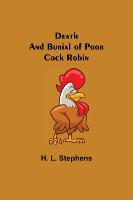 Death and Burial of Poor Cock Robin 9354597238 Book Cover