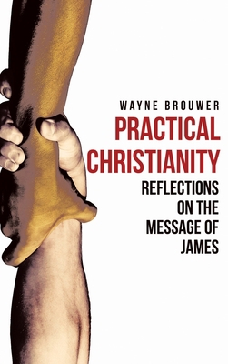 Practical Christianity: Devotional Reflections ... 0788031066 Book Cover