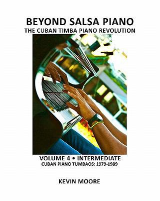 Beyond Salsa Piano: The Cuban Timba Piano Revol... 1450545556 Book Cover