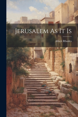 Jerusalem As It Is 1022870734 Book Cover