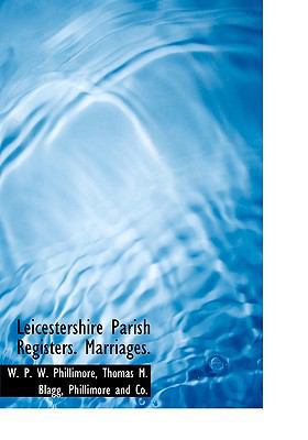 Leicestershire Parish Registers. Marriages. 1140429574 Book Cover