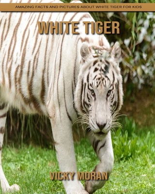 Paperback White Tiger: Amazing Facts and Pictures about White Tiger for Kids [Large Print] Book