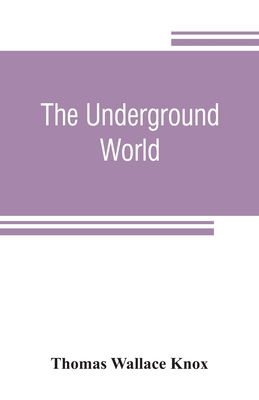 The underground world: a mirror of life below t... 9353807379 Book Cover
