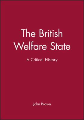 The British Welfare State 0631171924 Book Cover