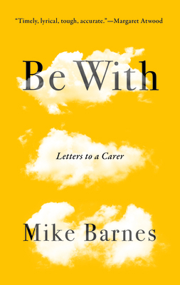 Be with: Letters to a Carer 191240818X Book Cover