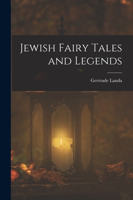 Jewish Fairy Tales and Legends 1015660215 Book Cover