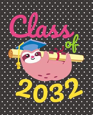 Class of 2032: Cute Sloth Gift Composition Note... 1073504921 Book Cover