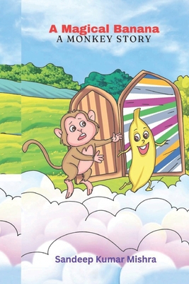 A Magical Banana: A Monkey Story 9334123370 Book Cover