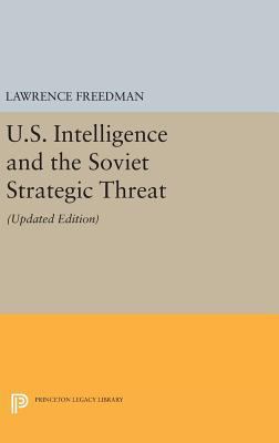 U.S. Intelligence and the Soviet Strategic Thre... 0691638217 Book Cover