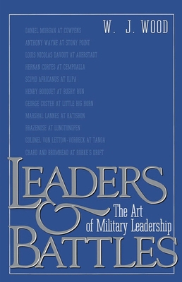 Leaders and Battles: The Art of Military Leader... 0891415602 Book Cover