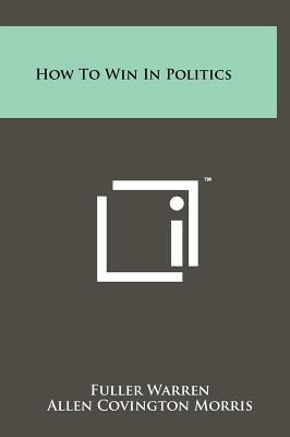 How To Win In Politics 1258024195 Book Cover
