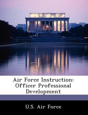 Air Force Instruction: Officer Professional Dev... 1249155118 Book Cover