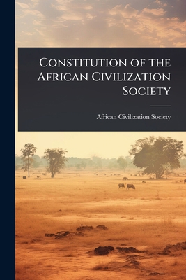 Constitution of the African Civilization Society 1023627647 Book Cover