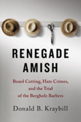 Renegade Amish: Beard Cutting, Hate Crimes, and... 1421415674 Book Cover