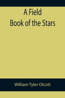 A Field Book of the Stars 9355894376 Book Cover
