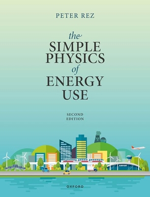 The Simple Physics of Energy Use 019894893X Book Cover