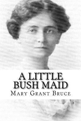 A Little Bush Maid 1987644158 Book Cover