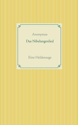 Das Nibelungenlied: Eine Heldensage [German] 3753407313 Book Cover