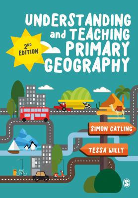 Understanding and Teaching Primary Geography 1526408384 Book Cover