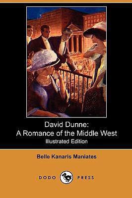 David Dunne: A Romance of the Middle West (Illu... 140998771X Book Cover