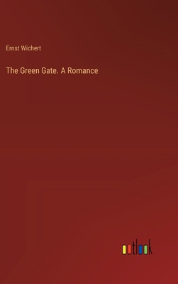 The Green Gate. A Romance 3385387272 Book Cover