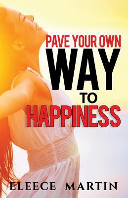 Paving Your Own Way to Happiness 1090194595 Book Cover