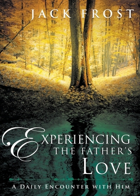 Experiencing the Father's Love: A Daily Encount... 0768416485 Book Cover