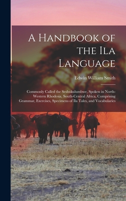 A Handbook of the Ila Language: Commonly Called... B0BQ7L7PLF Book Cover