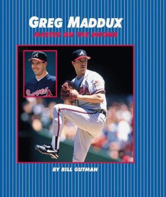 Greg Maddux: Master on / Mound 0761314547 Book Cover